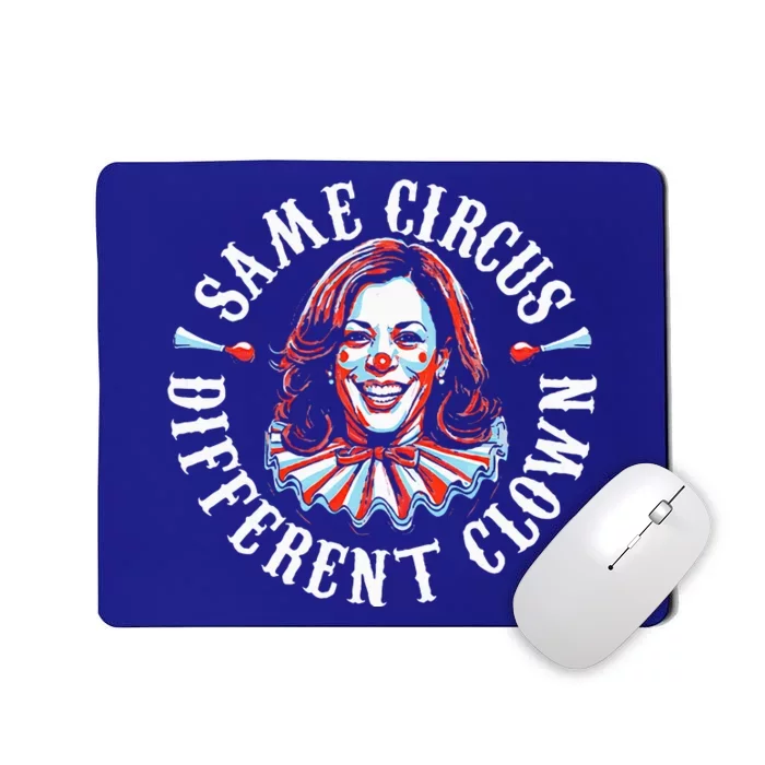 Same Circus Different Clown Mousepad