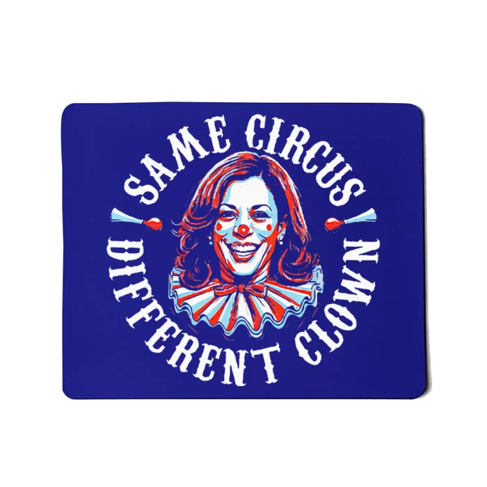 Same Circus Different Clown Mousepad