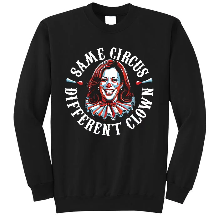 Same Circus Different Clown Funny Kamala Harris Clown Sweatshirt