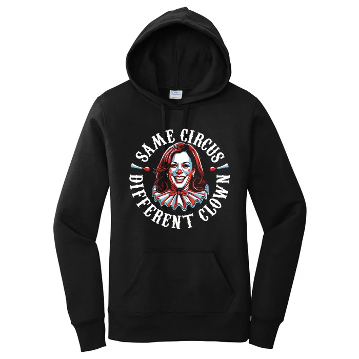 Same Circus Different Clown Funny Kamala Harris Clown Women's Pullover Hoodie