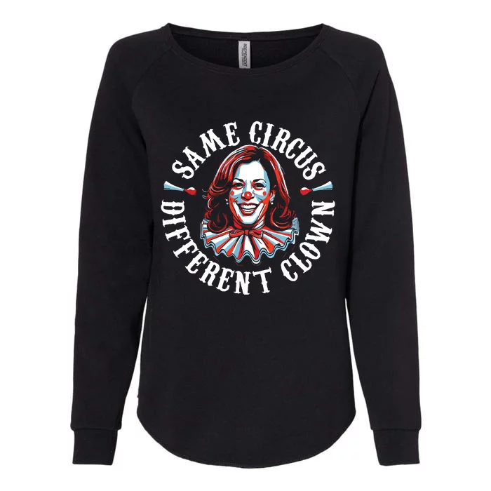 Same Circus Different Clown Funny Kamala Harris Clown Womens California Wash Sweatshirt