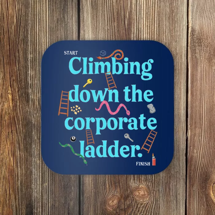 Start Climbing Down The Corporate Ladder Coaster