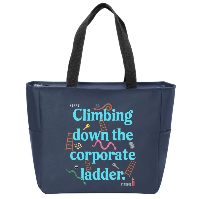 Start Climbing Down The Corporate Ladder Zip Tote Bag