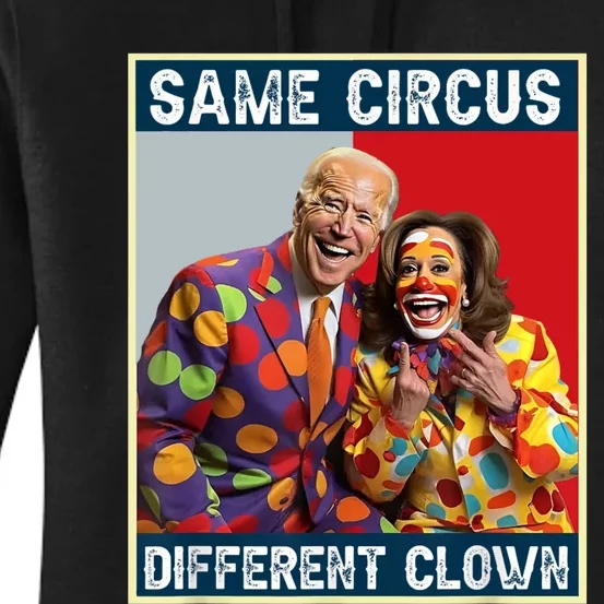 Same Circus Different Clown Funny Kamala Harris Clown Women's Pullover Hoodie