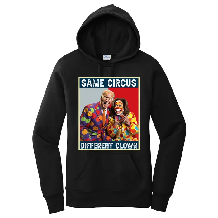 Same Circus Different Clown Funny Kamala Harris Clown Women's Pullover Hoodie