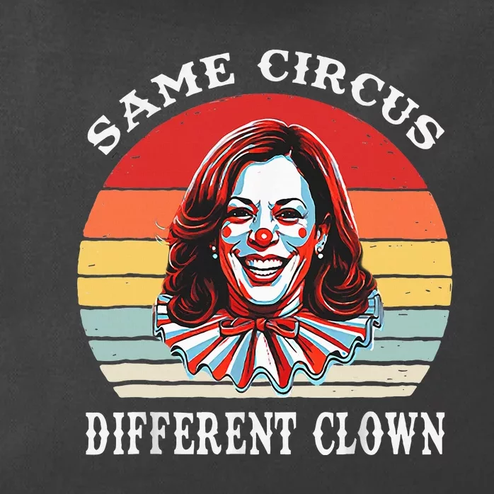 Same Circus Different Clown Funny Kamala Harris Clown Zip Tote Bag