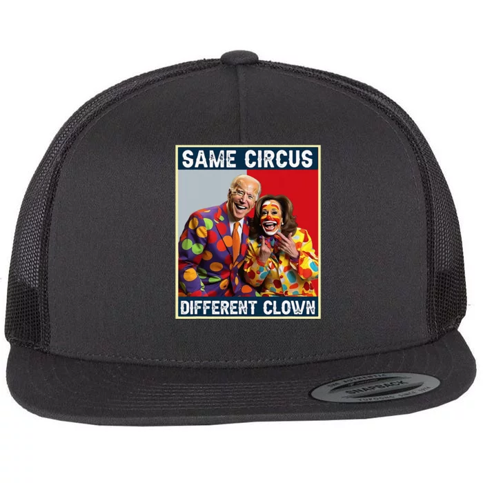 Same Circus Different Clown Funny Kamala Harris Clown Flat Bill Trucker Hat