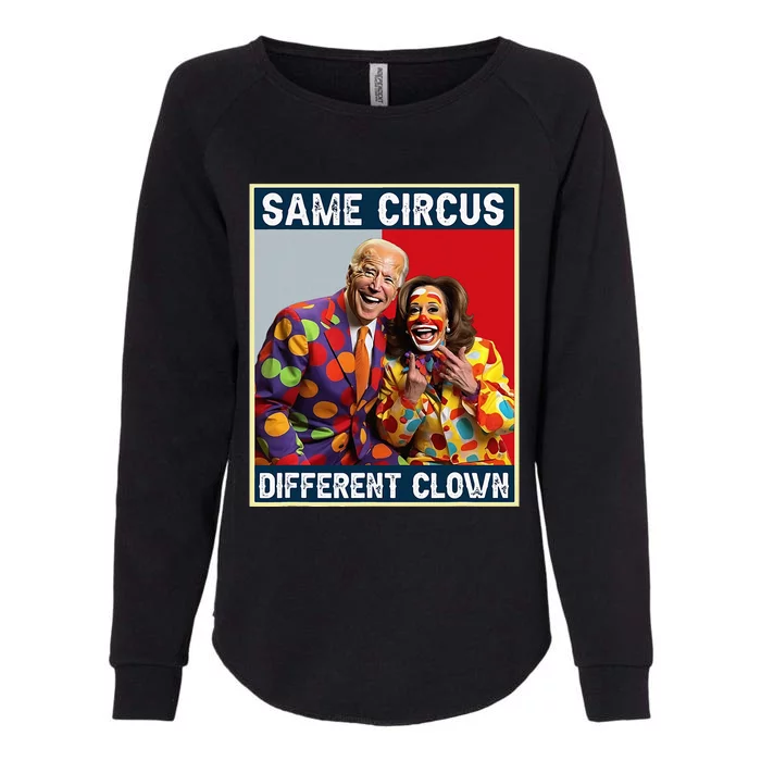 Same Circus Different Clown Funny Kamala Harris Clown Womens California Wash Sweatshirt