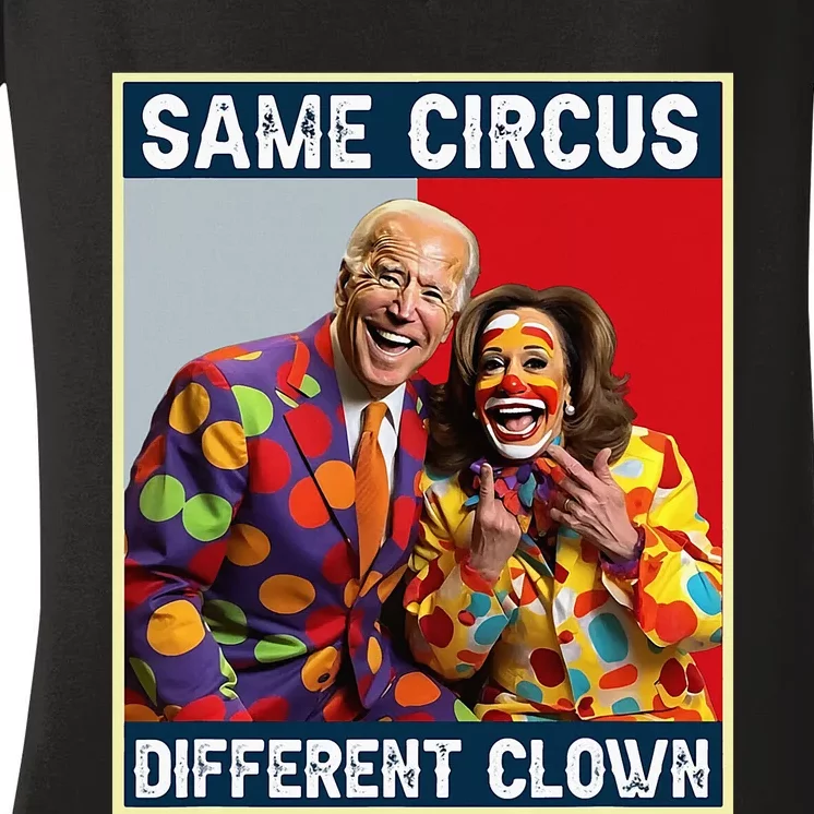 Same Circus Different Clown Funny Kamala Harris Clown Women's V-Neck T-Shirt