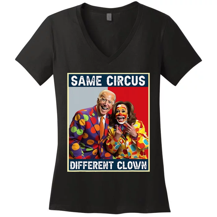 Same Circus Different Clown Funny Kamala Harris Clown Women's V-Neck T-Shirt