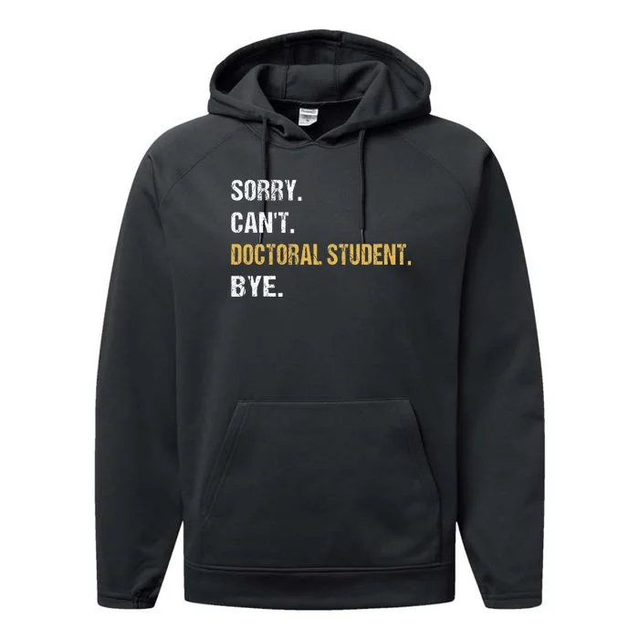 Sorry CanT Doctoral Student Bye Phd Graduation Student Grad Performance Fleece Hoodie