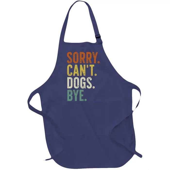 Sorry CanT Dog Bye Full-Length Apron With Pocket