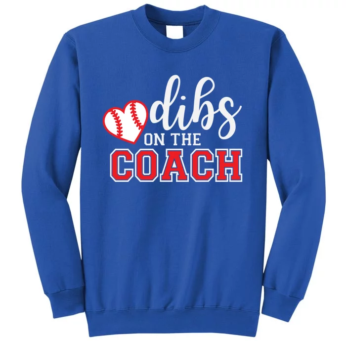 Softball Coach Dad Mom Dibs On The Coach Baseball Assistant Gift Sweatshirt