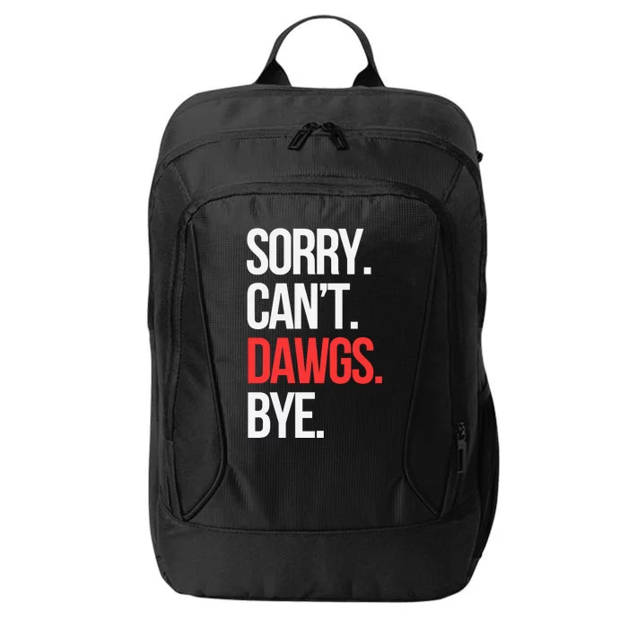 Sorry Cant D.A.W.G.S Bye City Backpack