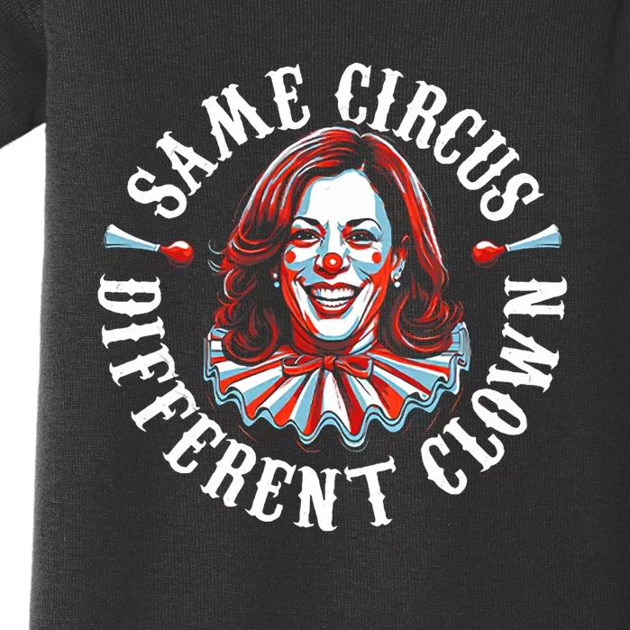 Same Circus Different Clown Funny Kamala Harris Clown Baby Bodysuit