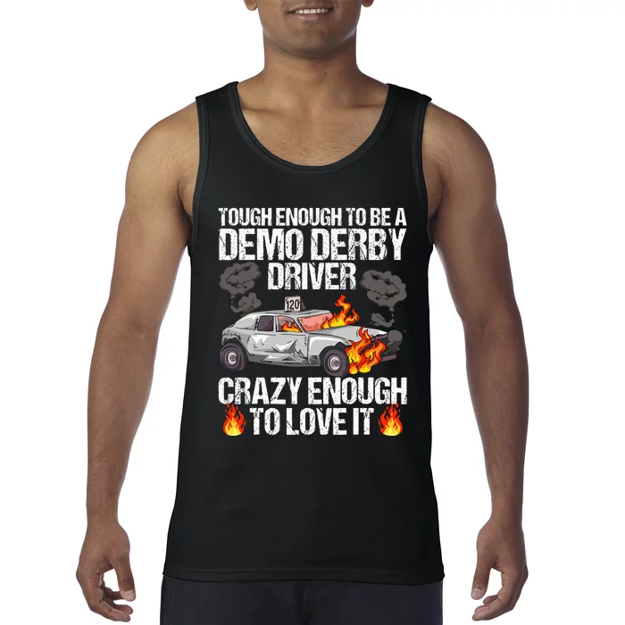 Smashing Cars Demolition Derby Quote For A Demo Derby Driver Tank Top