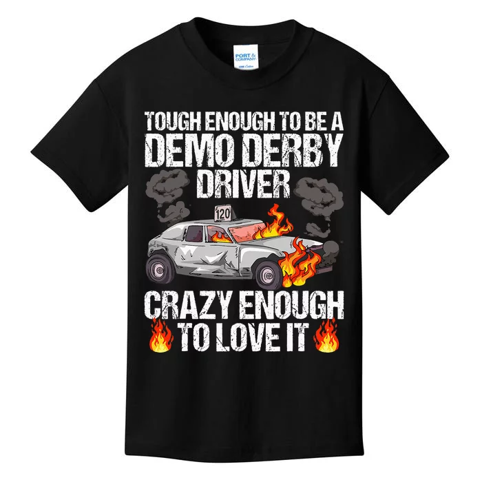 Smashing Cars Demolition Derby Quote For A Demo Derby Driver Kids T-Shirt