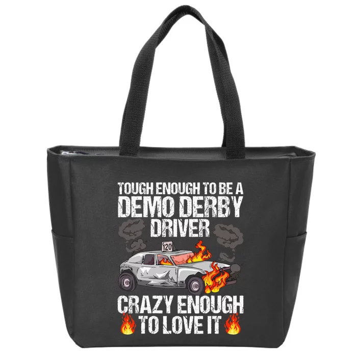 Smashing Cars Demolition Derby Quote For A Demo Derby Driver Zip Tote Bag