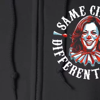 Same Circus Different Clown Funny Kamala Harris Clown Full Zip Hoodie