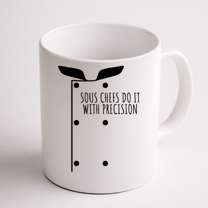 Sous Chefs Do It With Precision Great Gift Front & Back Coffee Mug