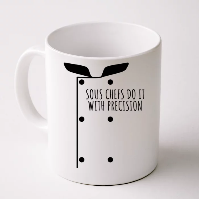 Sous Chefs Do It With Precision Great Gift Front & Back Coffee Mug