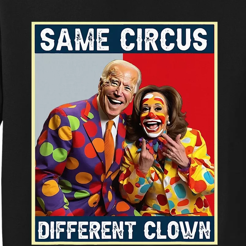 Same Circus Different Clown Sweatshirt