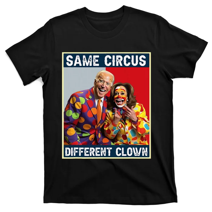 Same Circus Different Clown T-Shirt