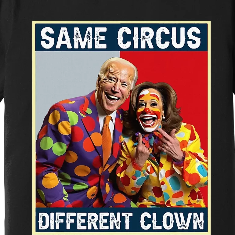 Same Circus Different Clown Premium T-Shirt