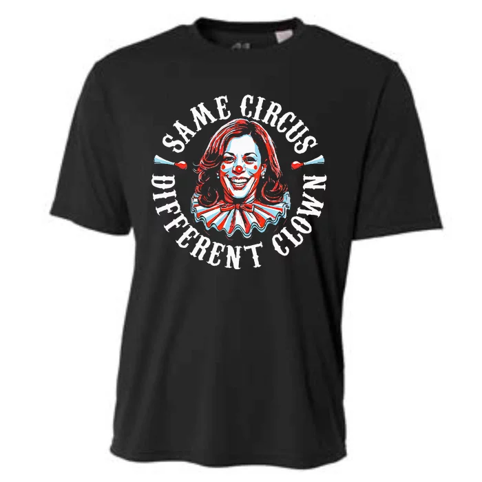 Same Circus Different Clown Funny Kamala Harris Clown Cooling Performance Crew T-Shirt