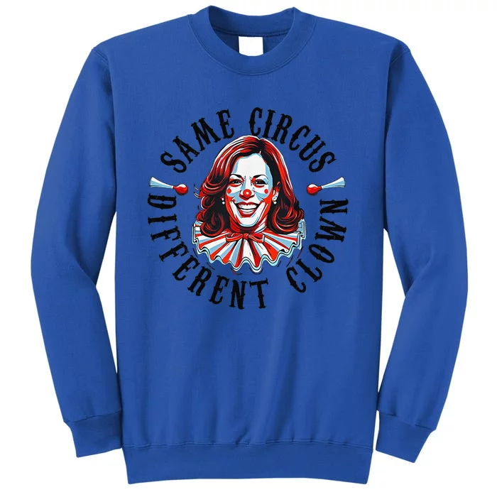 Same Circus Different Clown Funny Kamala Harris Clown Sweatshirt