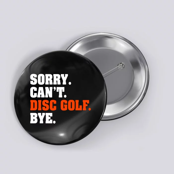 Sorry Cant Disc Golf Bye Button