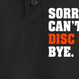 Sorry Cant Disc Golf Bye Dry Zone Grid Performance Polo