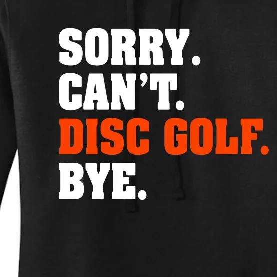 Sorry Cant Disc Golf Bye Women's Pullover Hoodie