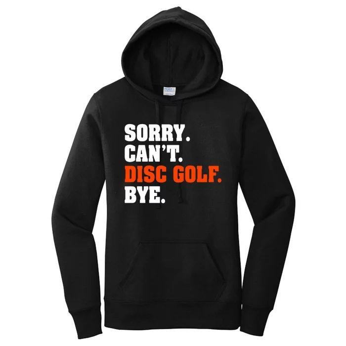 Sorry Cant Disc Golf Bye Women's Pullover Hoodie