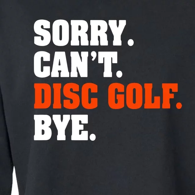 Sorry Cant Disc Golf Bye Cropped Pullover Crew