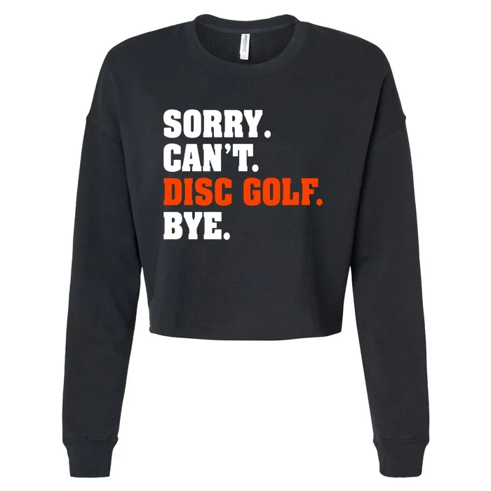 Sorry Cant Disc Golf Bye Cropped Pullover Crew