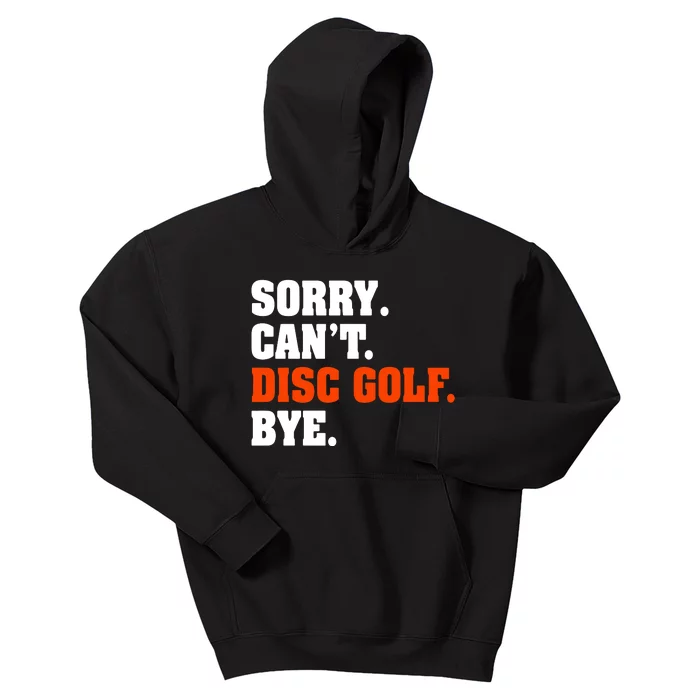 Sorry Cant Disc Golf Bye Kids Hoodie