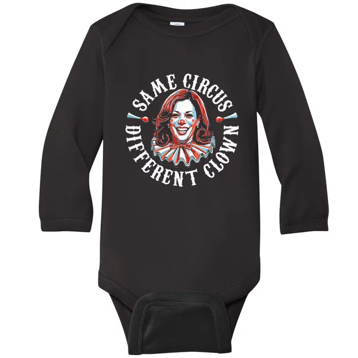 Same Circus Different Clown Anti Kamala 2024 Baby Long Sleeve Bodysuit