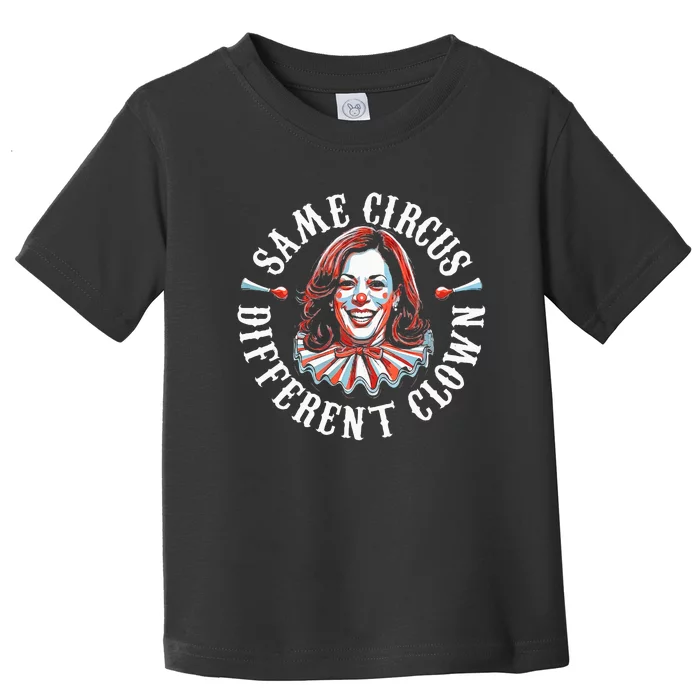 Same Circus Different Clown Anti Kamala 2024 Toddler T-Shirt