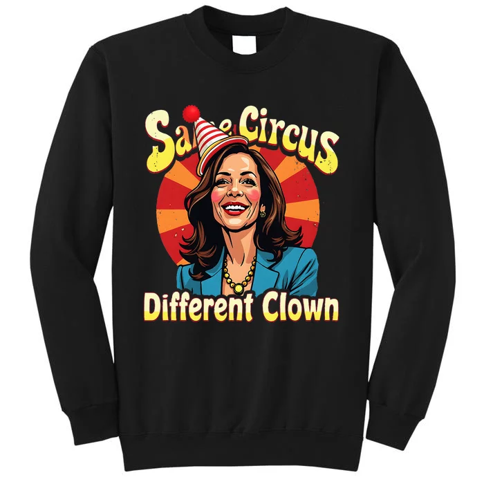 Same Circus Different Clown Kamala Harris Election Day 2024 Sweatshirt