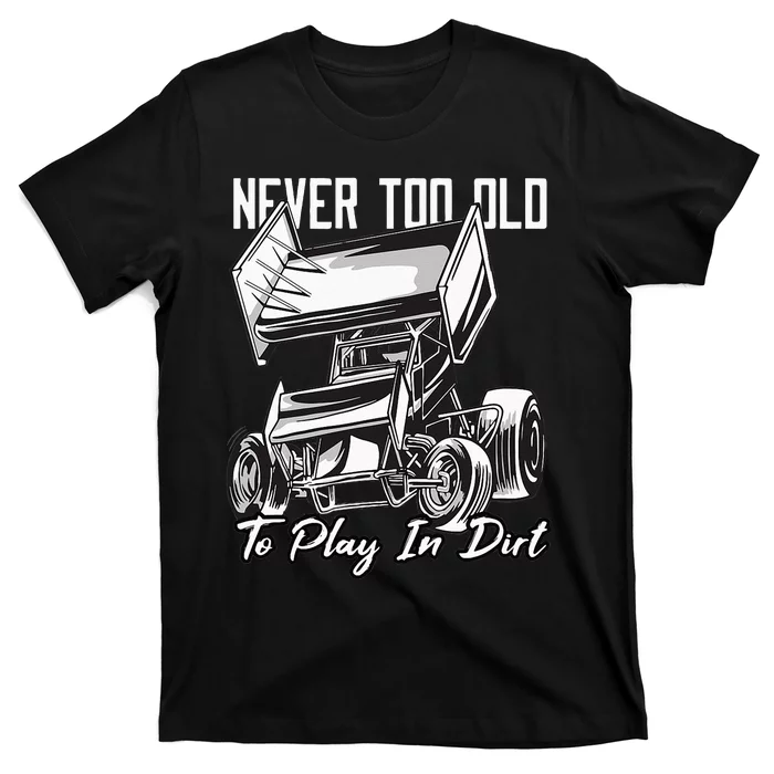 SPRINT CAR DIRT TRACK RACING Play In Dirt T-Shirt