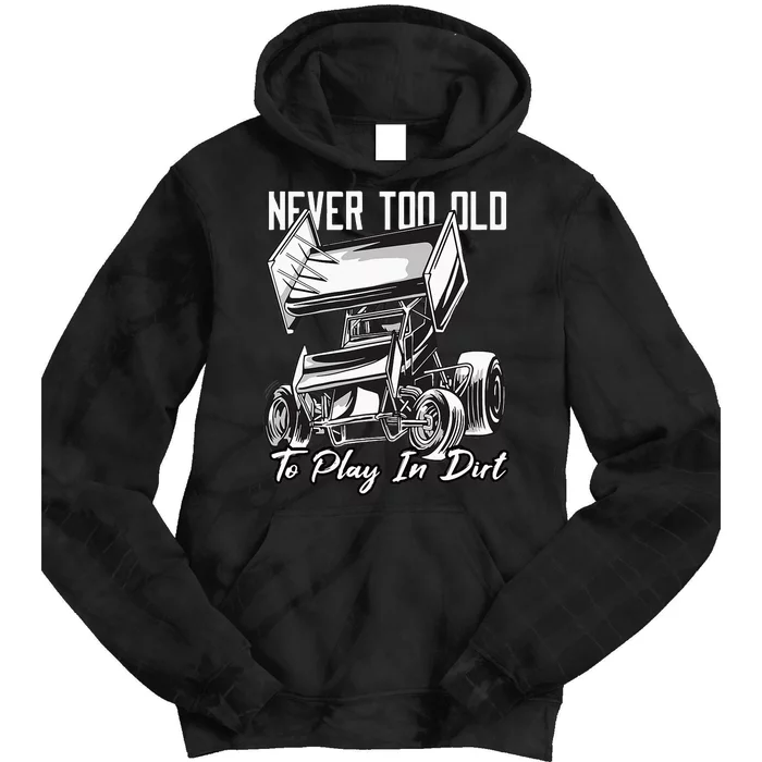 SPRINT CAR DIRT TRACK RACING Play In Dirt Tie Dye Hoodie