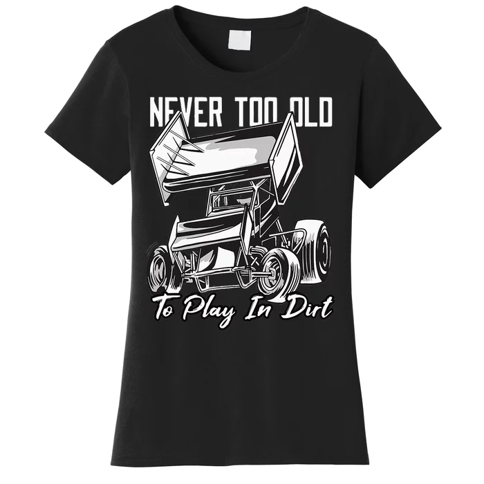 SPRINT CAR DIRT TRACK RACING Play In Dirt Women's T-Shirt