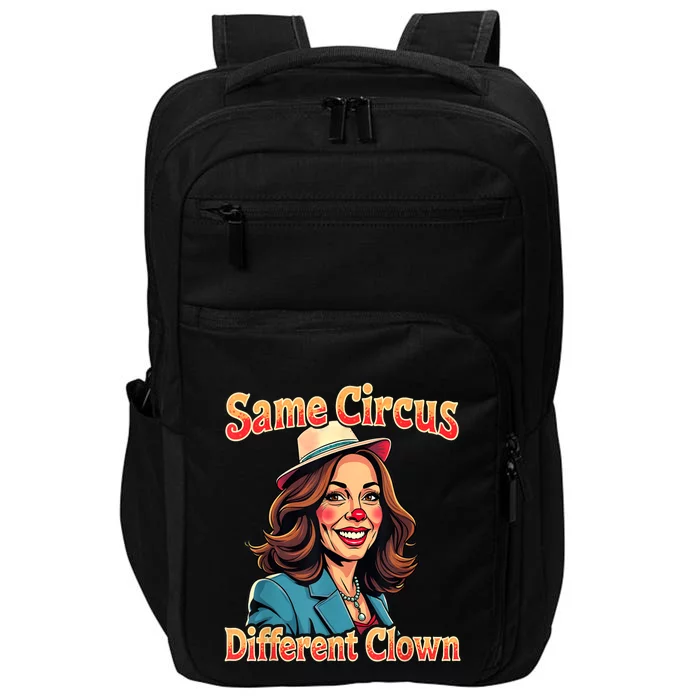 Same Circus Different Clown Election Day Kamala Harris 2024 Impact Tech Backpack