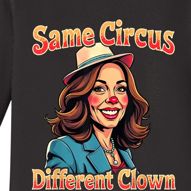 Same Circus Different Clown Election Day Kamala Harris 2024 Baby Long Sleeve Bodysuit