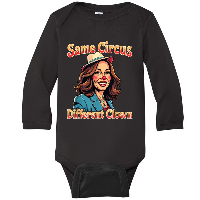 Same Circus Different Clown Election Day Kamala Harris 2024 Baby Long Sleeve Bodysuit