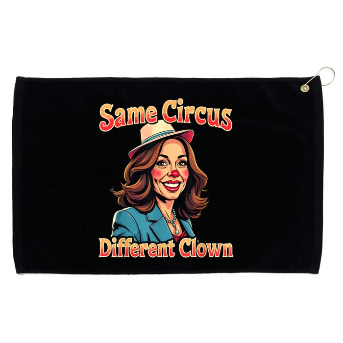 Same Circus Different Clown Election Day Kamala Harris 2024 Grommeted Golf Towel