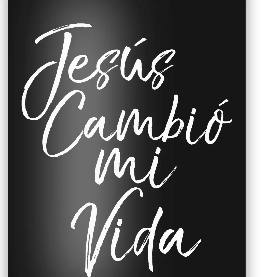 Spanish Christian EspañOl Bible Verse JesúS Cambió Mi Vida Poster