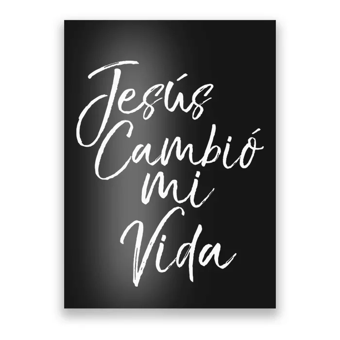 Spanish Christian EspañOl Bible Verse JesúS Cambió Mi Vida Poster