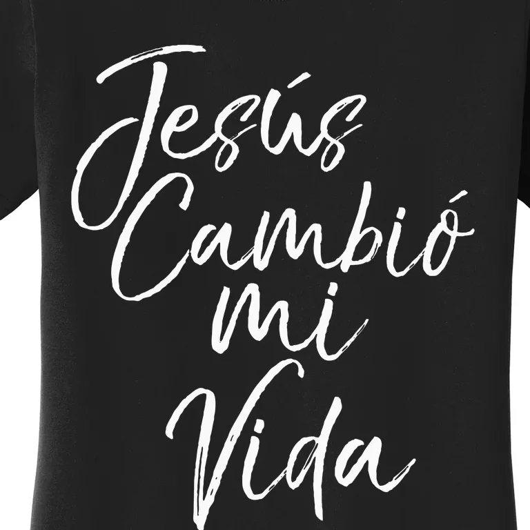 Spanish Christian EspañOl Bible Verse JesúS Cambió Mi Vida Women's T-Shirt